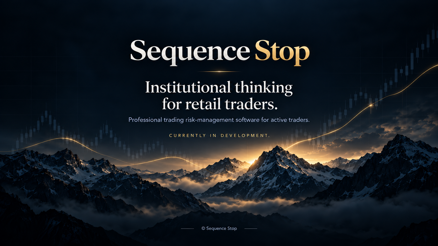 Sequence Stop. Institutional thinking for retail traders. Professional trading risk-management software for active traders. Currently in development.